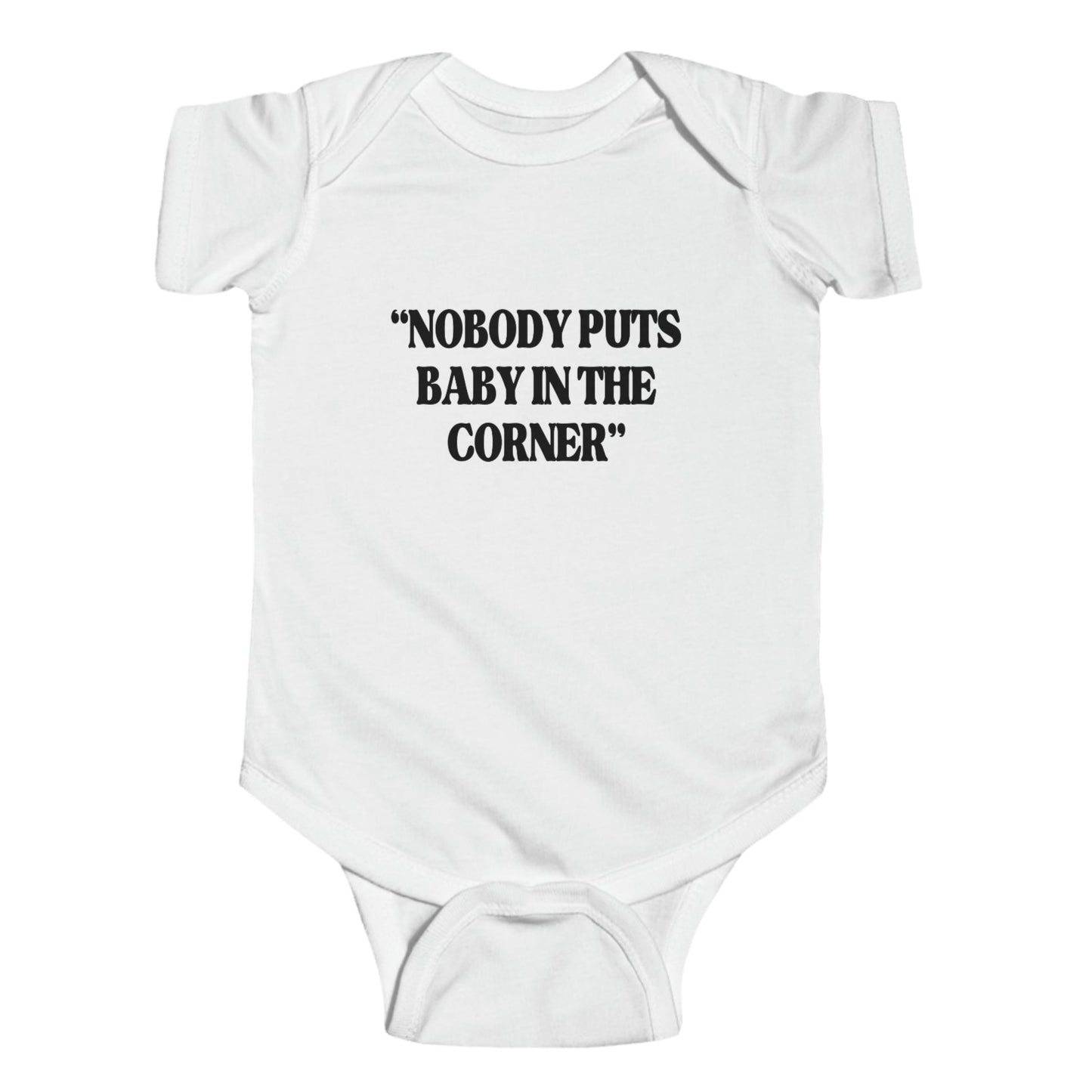 Nobody Puts Baby In The Corner Infant Bodysuit