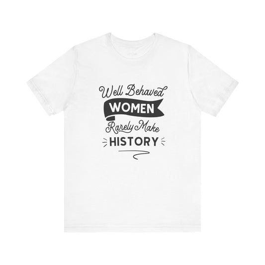 Well Behaved Women Adult Tee
