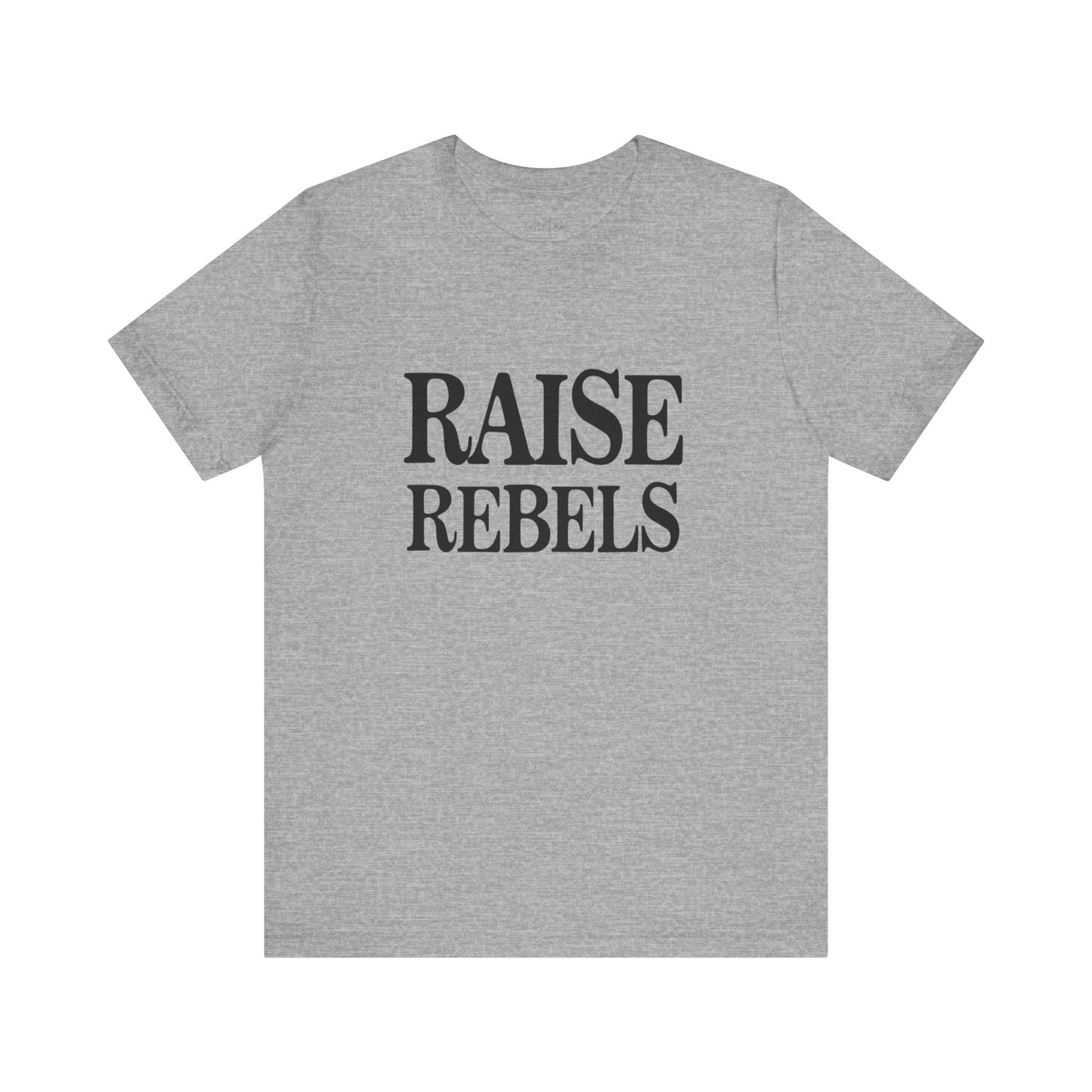 Raise Rebels Adult Tee