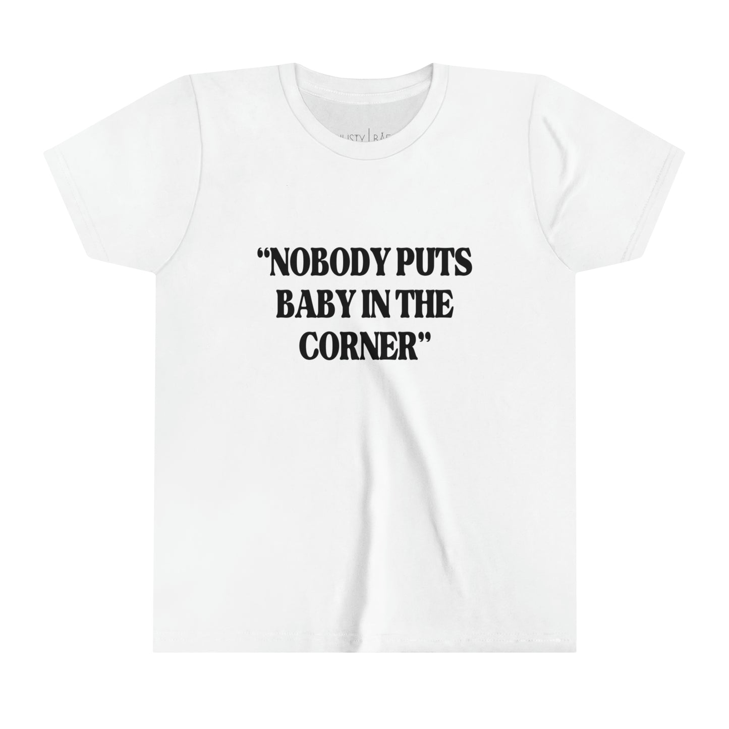 Nobody Puts Baby In The Corner Youth Tee