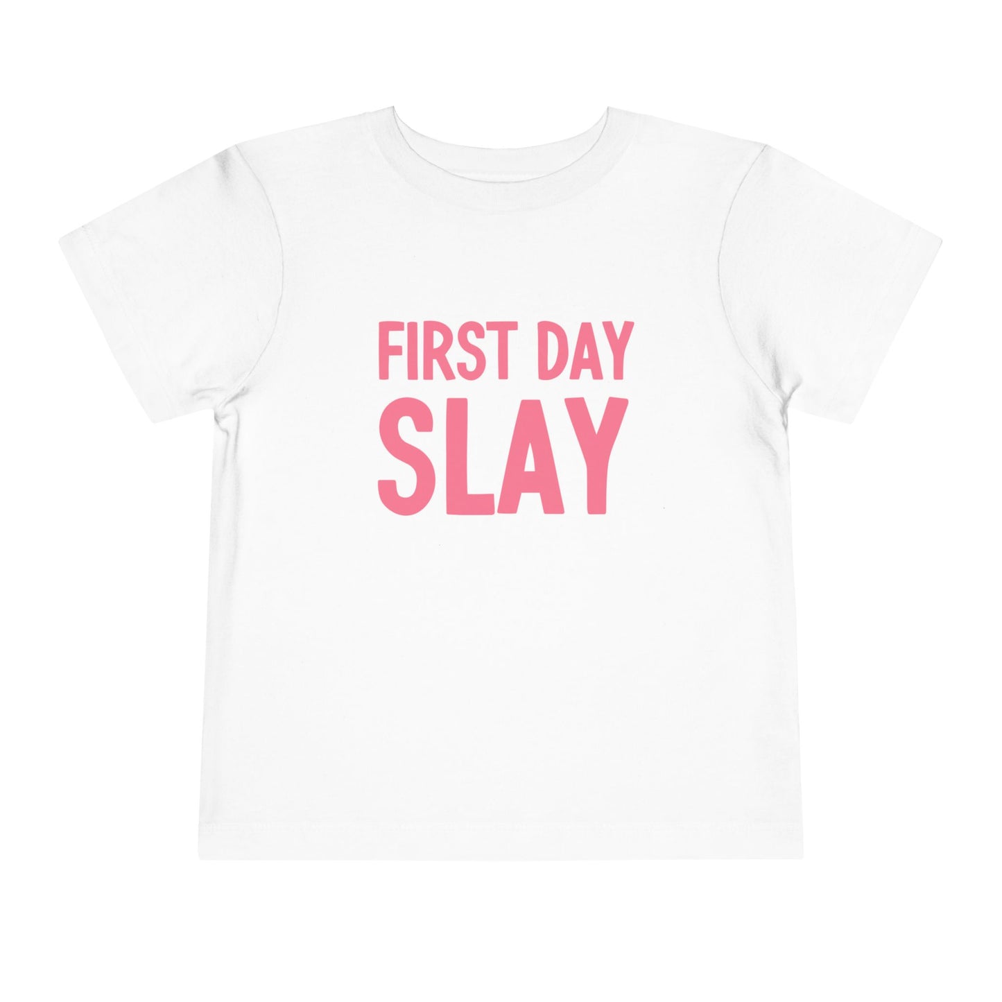 First Day Slay Toddler Tee