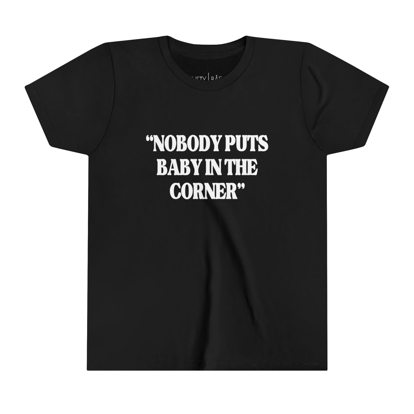 Nobody Puts Baby In The Corner Youth Tee