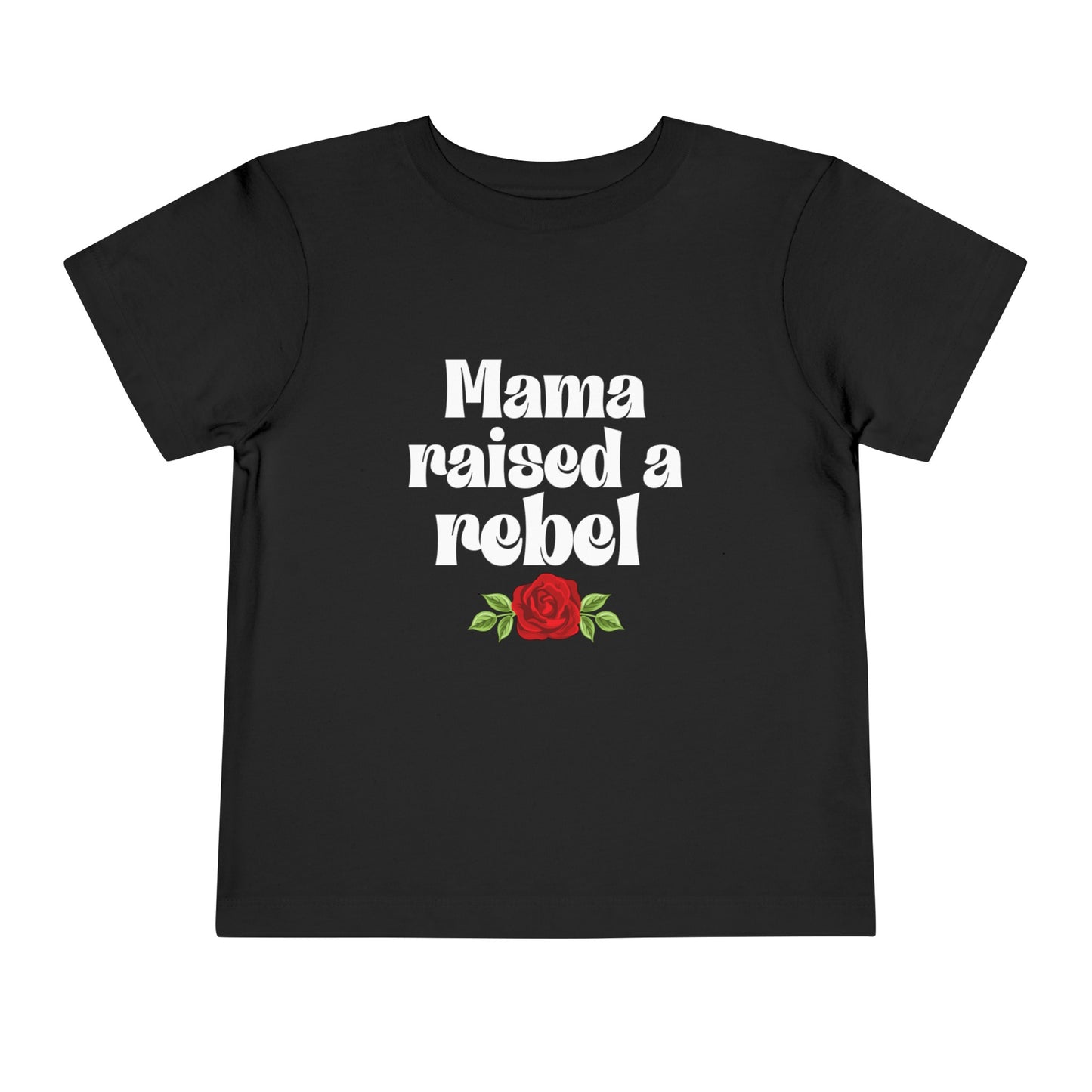 Mama Raised A Rebel Toddler Tee