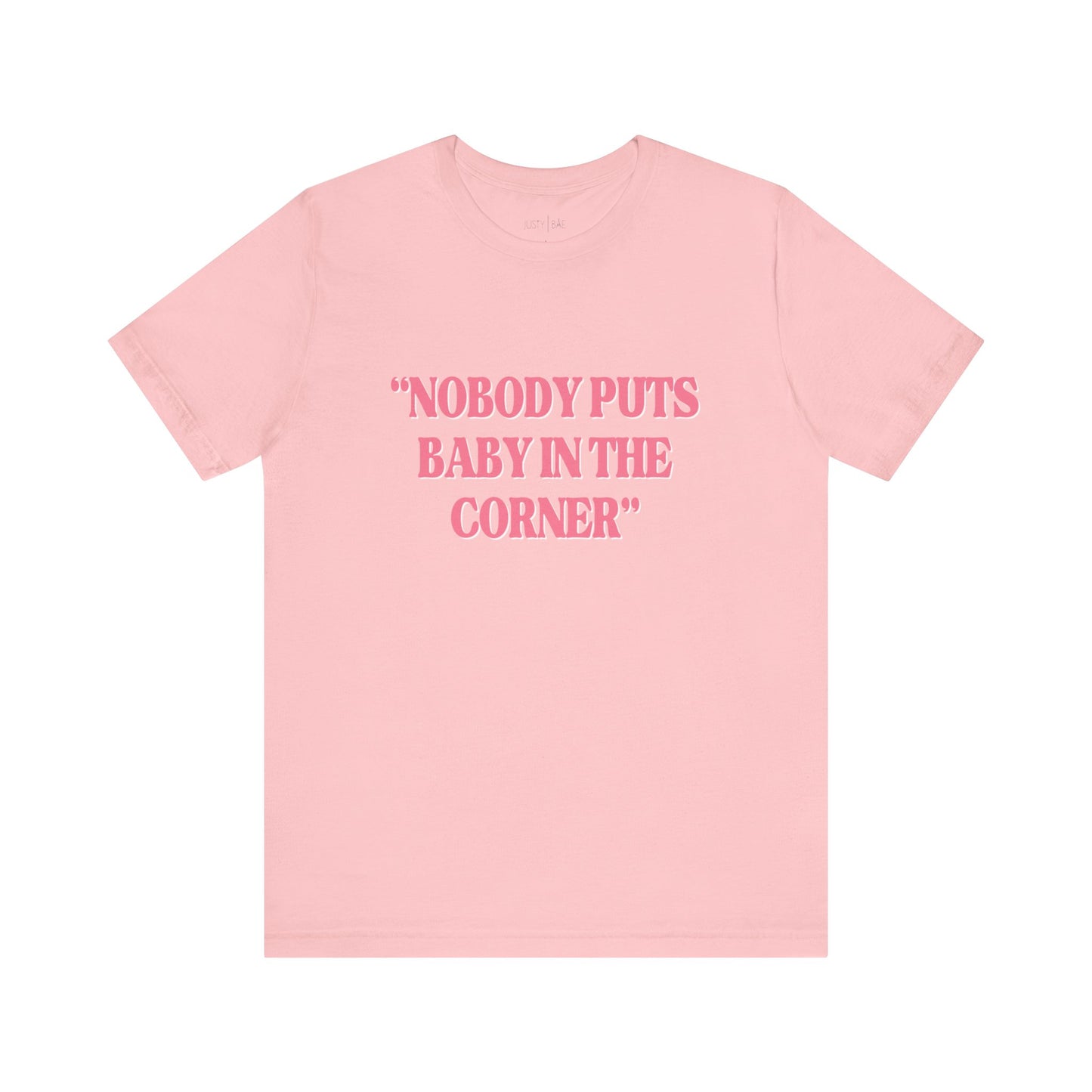 Nobody Puts Baby In The Corner Adult Tee