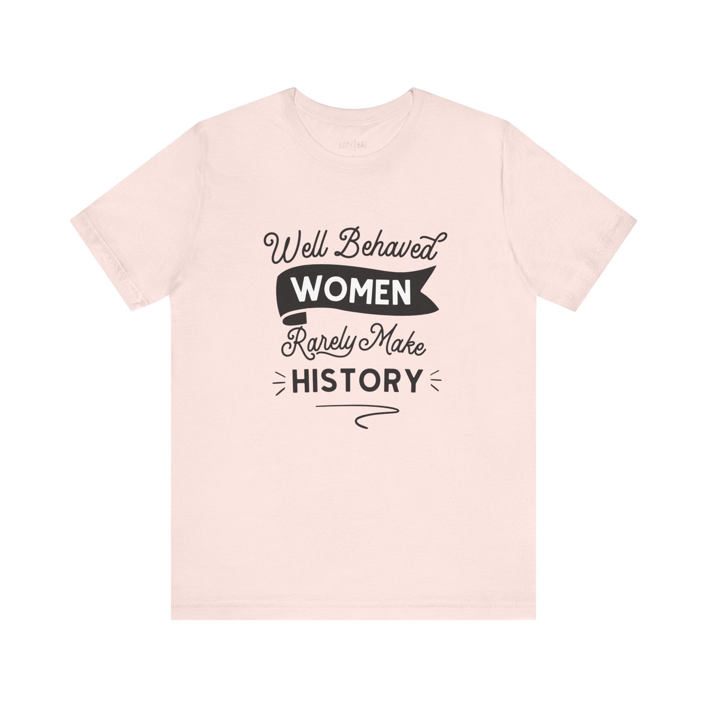 Well Behaved Women Adult Tee