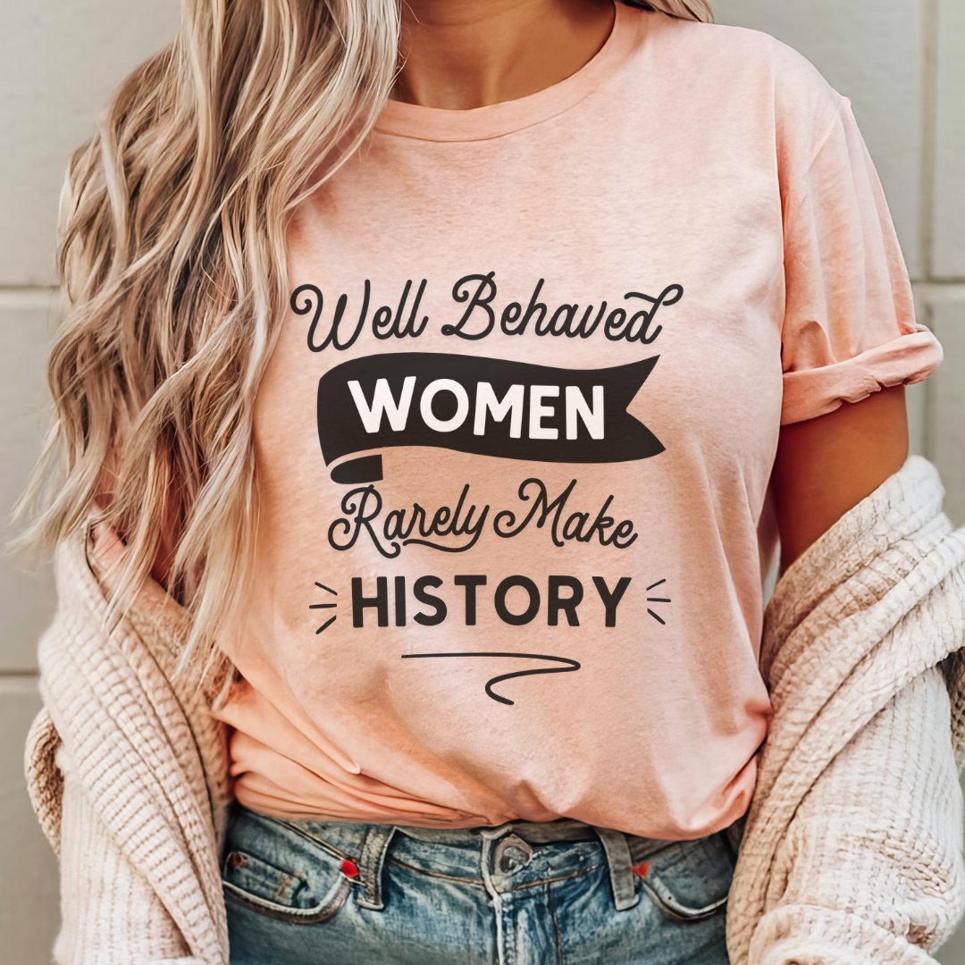 Well Behaved Women Adult Tee