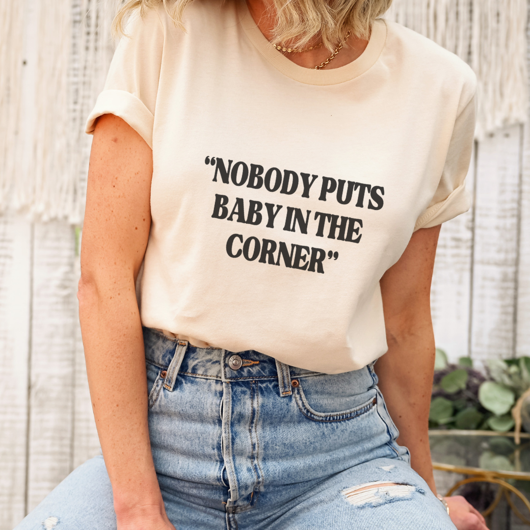 Nobody Puts Baby In The Corner Adult Tee