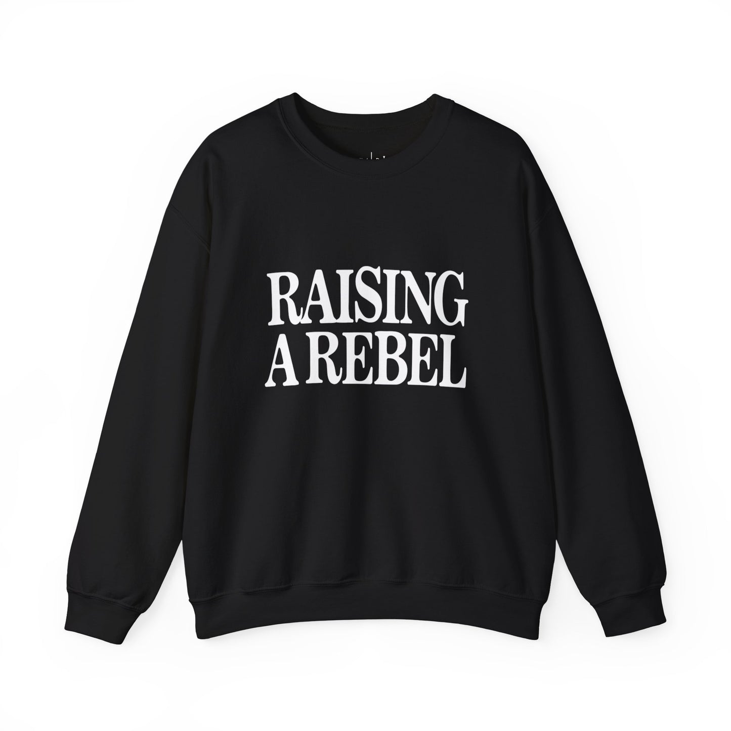 Raising A Rebel Adult Sweatshirt