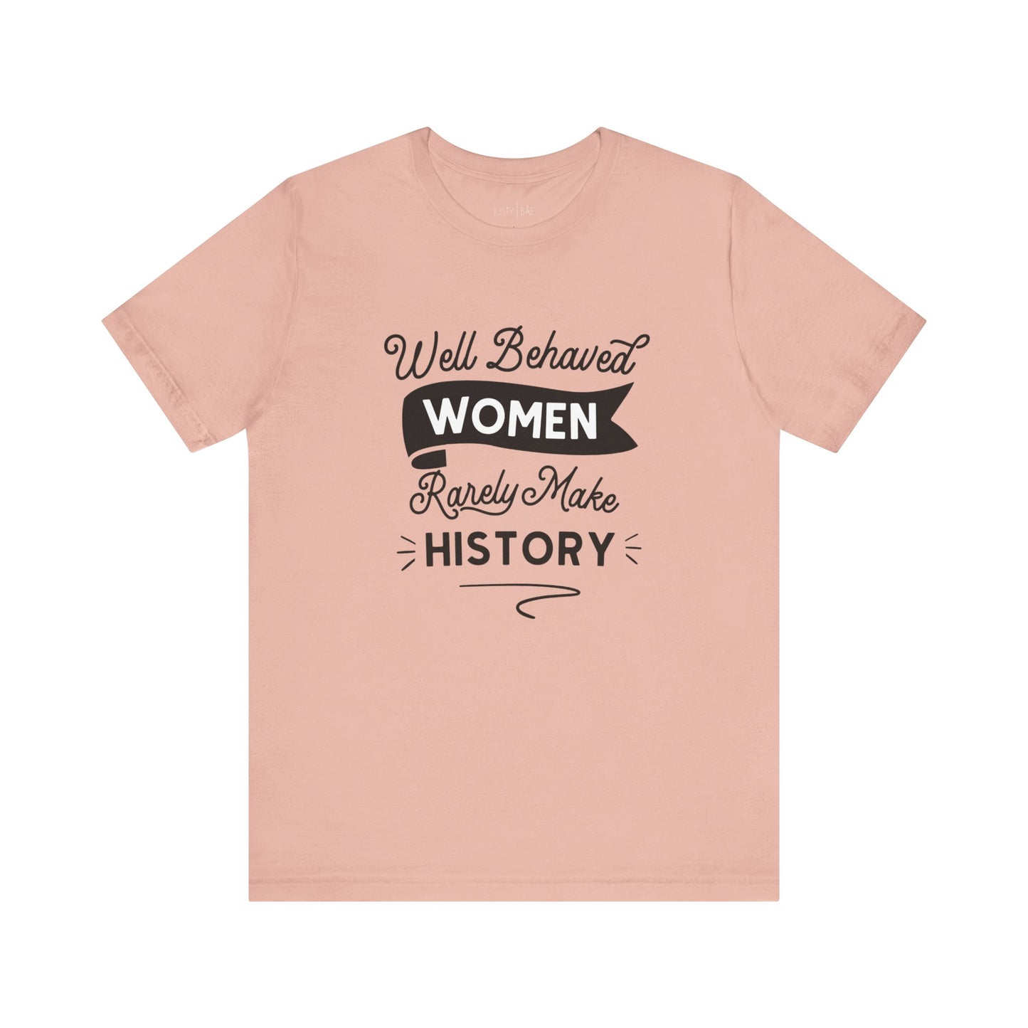 Well Behaved Women Adult Tee