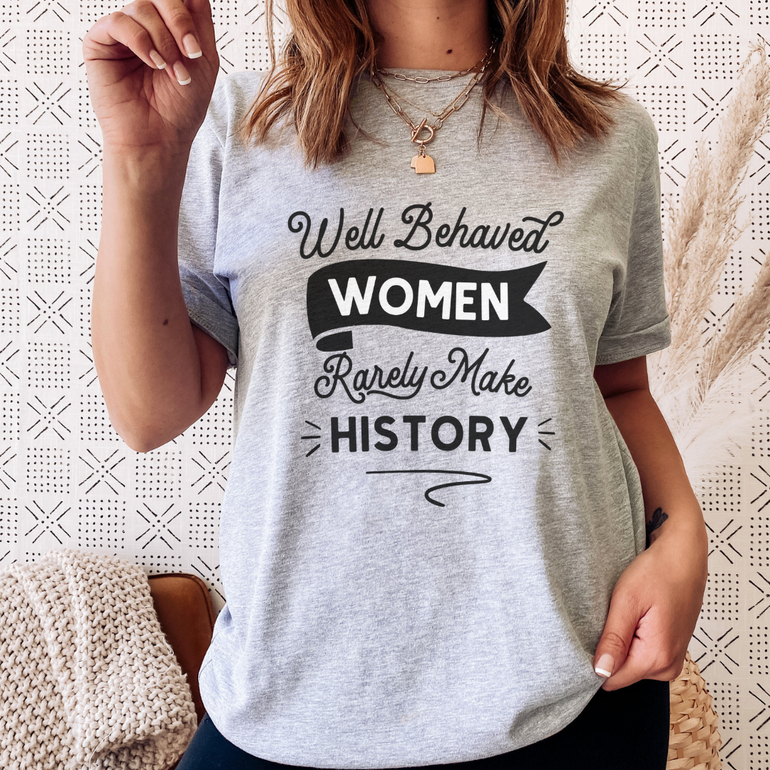 Well Behaved Women Adult Tee