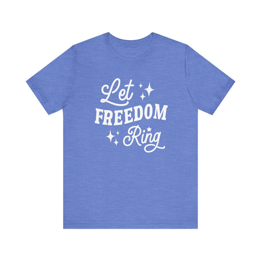 Let Freedom Ring Adult Tee