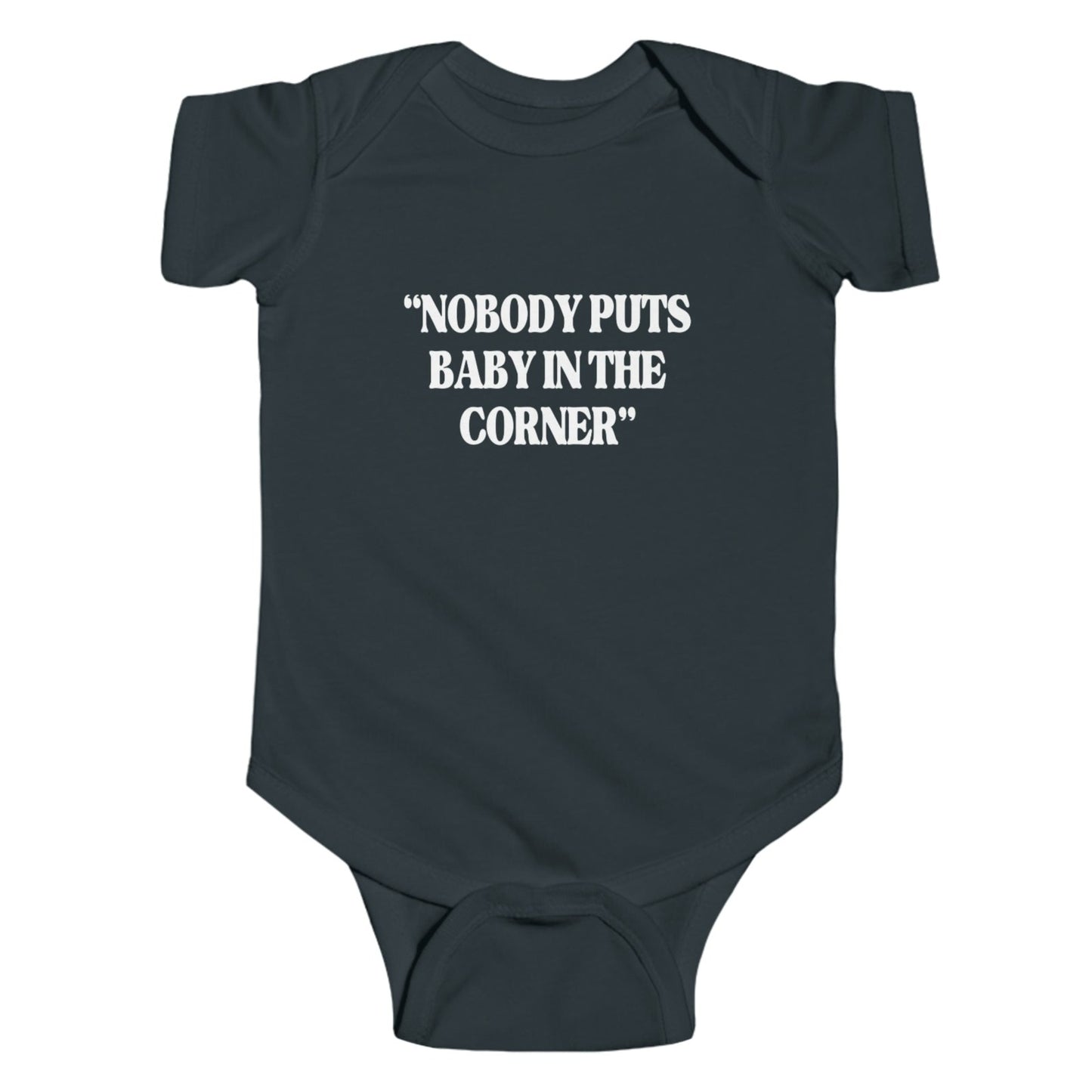 Nobody Puts Baby In The Corner Infant Bodysuit