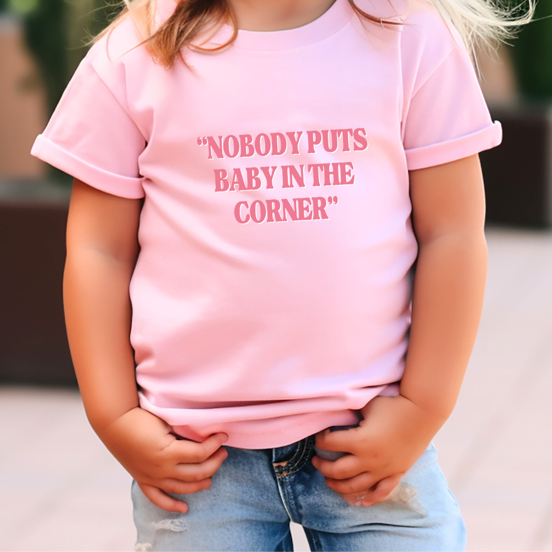 Nobody Puts Baby In The Corner Toddler Tee