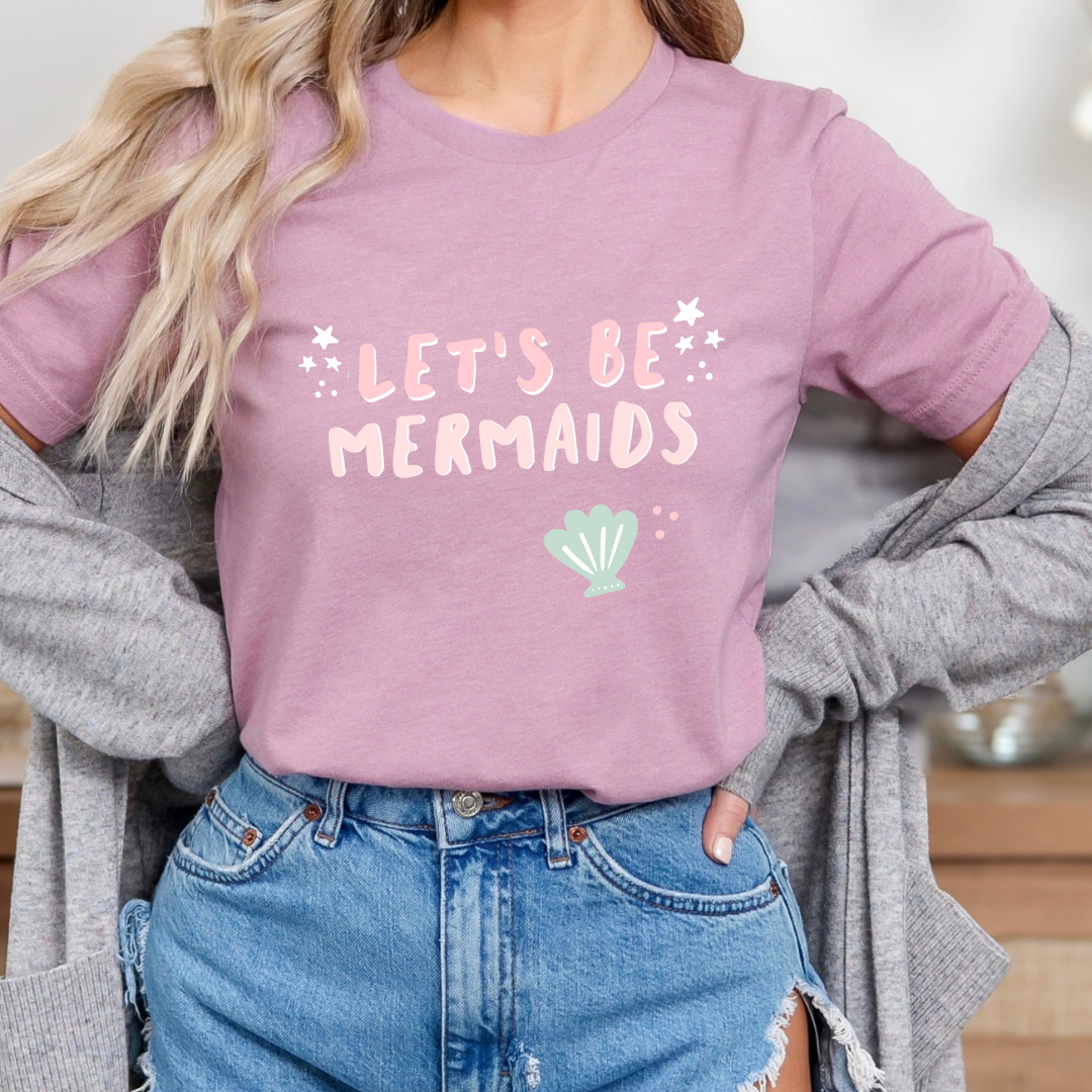 Let's Be Mermaids Adult Tee
